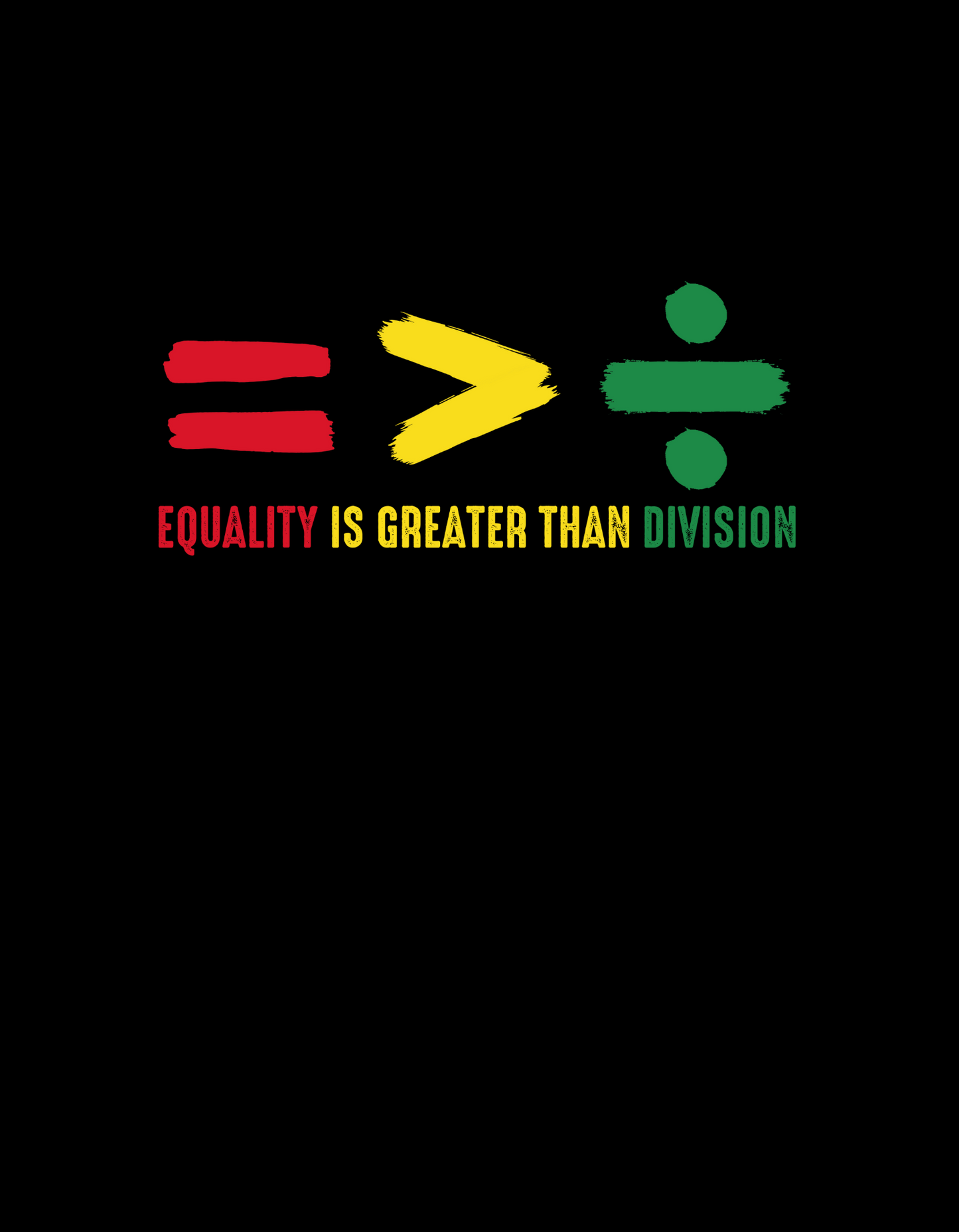 Equality is Greater than Division