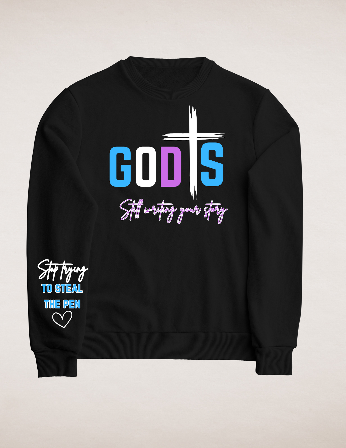 God is Still Writing Your Story Sweatshirt